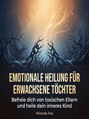 cover image of Emotionale Heilung für erwachsene Töchter